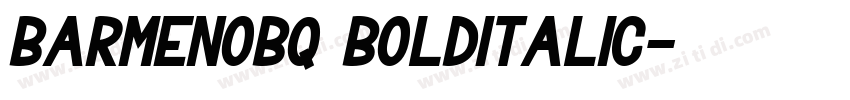 BarmenoBQ BoldItalic字体转换 BarmenoBQ BoldItalic字体转换